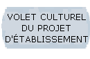 Volet culturel du projet d'tablissement